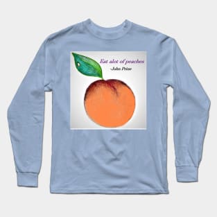 eat alot of peaches Long Sleeve T-Shirt